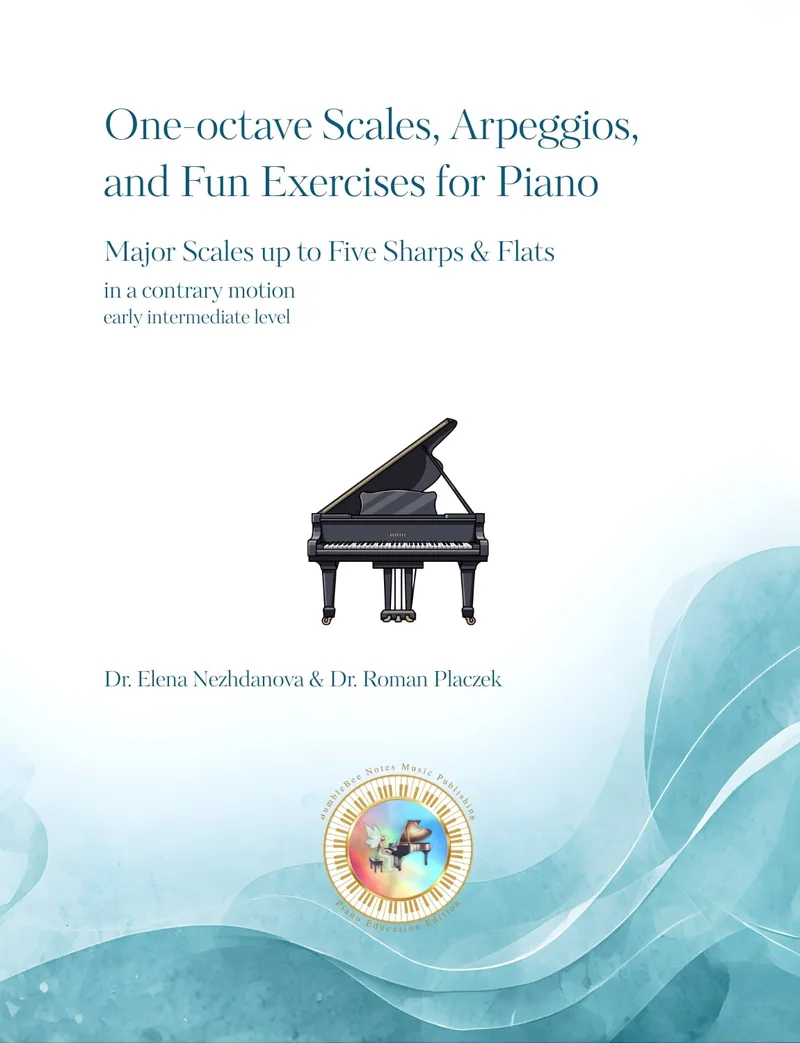 One-octave Scales, Arpeggios, and Fun Exercises for Early Intermediate Piano: Major Scales up to Five Sharps and Flats
